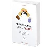 Agir et penser comme Luffy Phedra Derycke (Auteur)
