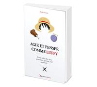 Agir et penser comme Luffy - Phedra Derycke - L'opportun Eds De - broché - Guide