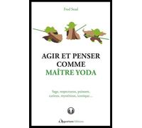 Agir et penser comme Maître Yoda - Fred Staal - L'opportun Eds De - broché - Guide