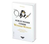 Agir Et Penser Comme Wonder Woman