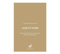 Agir et subir: Femmes et familles face aux mutations de l’époque hellénistique