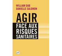 Agir face aux risques sanitaires Pour un pacte de confiance - William Dab - Puf - broché - Scolaire / Universitaire