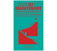 Agir Ici Et Maintenant - Penser L'écologie Sociale De Murray Bookchin