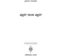 Agir non agir: Éléments pour une poésie de la résistance écologique