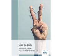 Agir ou Subir - Bertrand Canavy - Nombre 7 - broché - Guide