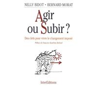 Agir Ou Subir. Des Cles Pour Vivre Le Changement Impose