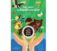 Agir pour la biodiversité, j'ai tout compris
