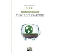 Agir pour le climat avec son épargne - Pascale Baussant - Ems Management Et Societes - broché - Etude