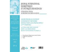 Agir pour le climat comment rendre effectifs les principes ? 1ère partie Journal International de Bioéthique et d'Ethique des Sciences vol 36 n°4 - Christian Byk - Eska - broché - Revue