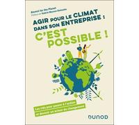Agir pour le climat dans son entreprise : c'est possible !: Les clés pour passer à l'action et devenir un acteur du changement
