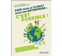 Agir pour le climat dans son entreprise : c'est possible ! Alumni For The Planet (Auteur)