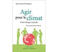 Agir pour le climat Entre éthique et profit - Valéry Laramée de Tannenberg - Buchet-Chastel - broché - Essai