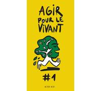 Agir pour le vivant #1 - Collectif - Actes sud - broché - Essai