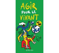 Agir pour le vivant #4 - Agathe Redier - Actes sud - broché - Essai
