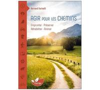 Agir Pour Les Chemins - Emprunter - Préserver - Réhabiliter - Animer