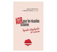 Agir Pour Les Réussites Scolaires - Approches Internationales De L?Inclusion