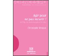 Agir pour ne pas mourir ! Act up, les homosexuels et le sida - Christophe Broqua - Presses De Sciences Po - broché - Essai