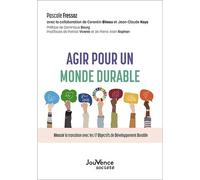 Agir pour un monde durable: Réussir la transition avec les 17 Objectifs de Développement Durable
