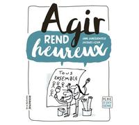 Agir Rend Heureux