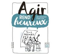 Agir rend heureux - Anne Jankeliowitch - La Martiniere Jeunesse - broché - Document jeunesse