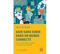 Agir sans subir dans un monde connecté. Pour une éducation