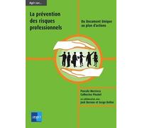 Agir sur la prévention des risques professionnels: Du document Unique eu plan d'actions