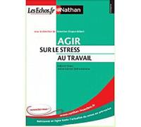 Agir sur le stress au travail