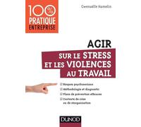 Agir sur le stress et les violences au travail