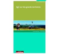 Agir sur les grands territoires David Mangin (Auteur), Ariella Masboungi (Auteur)