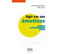 Agir sur ses émotions Psychologie, régulation émotionnelle, bien-être - Adina Savu - Uga - broché - Essai