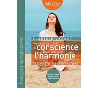 Agir sur son état de conscience - Pour retrouver l'harmonie intérieure Livre audio 2 CD audio - Séances guidées par l'auteur - Clarisse Gardet - Audiolib - Texte lu (CD) - Textes lus CD