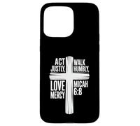 Agissez avec Justice, marchez humblement, Aimez la miséricorde Michée 6:8 Coque pour iPhone 15 Pro Max
