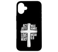 Agissez avec Justice, marchez humblement, Aimez la miséricorde Michée 6:8 Coque pour iPhone 16 Plus