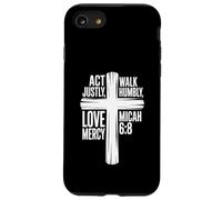 Agissez avec Justice, marchez humblement, Aimez la miséricorde Michée 6:8 Coque pour iPhone SE (2020) / 7/8