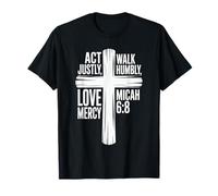 Agissez avec Justice, marchez humblement, Aimez la miséricorde Michée 6:8 T-Shirt
