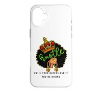 Agissez jusqu'à ce Que Vos Ennemis Vous demandent si Vous embauchez Women Queen Coque pour iPhone 16 Plus