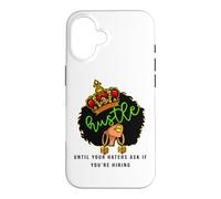 Agissez jusqu'à ce Que Vos Ennemis Vous demandent si Vous embauchez Women Queen Coque pour iPhone 16