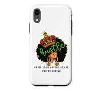 Agissez jusqu'à ce Que Vos Ennemis Vous demandent si Vous embauchez Women Queen Coque pour iPhone XR