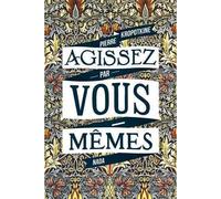 Agissez par vous-mêmes - Petr Alekseevitch Kropotkine - Nada - broché - Essai