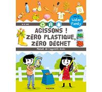 Agissons ! Zéro plastique, zéro déchet: Manuel de l'apprenti écolo