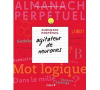 Agitateur de neurones: Almanach perpétuel