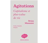 Agitations Brian Massumi (Auteur), Thierry Drumm (Traduction), Isabelle Stengers (Préface)