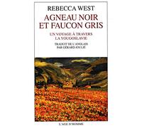 Agneau noir et faucon gris : Un voyage à travers la Yougoslavie