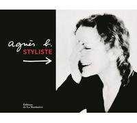Agnès b. Styliste - Florence Ben Sadoun - La Martiniere Eds De - relié - Beau livre