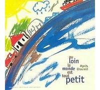 Agnes Chaumie - Au Loin Le Monde Est Tout Petit