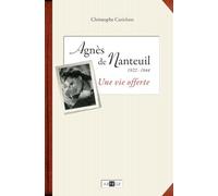 Agnès de Nanteuil (1922 1944) : Une vie offerte