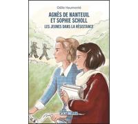 Agnès de Nanteuil et Sophie Scholl: Les jeunes dans la Résistance