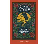 Agnes Grey: (Original, Unabridged Classic): With Illustrations