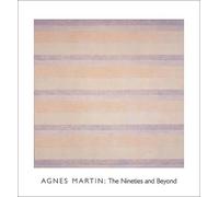 Agnes martin the nineties and beyond
