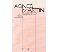 Agnes Martin Transcultural Translations: On The Construction Of Asianist Aesthetics In American Art After 1945 (Image)